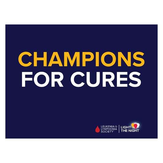 Light the Night - Champions for Cures - 24 x 18 Corrugated Sign (Not Editable)
