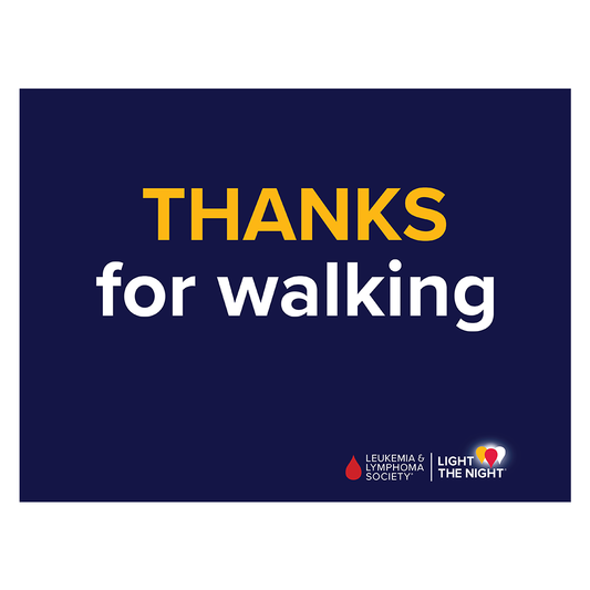 Light the Night - Thanks for Walking - 24 x 18 Corrugated Plastic Sign (Not Editable)