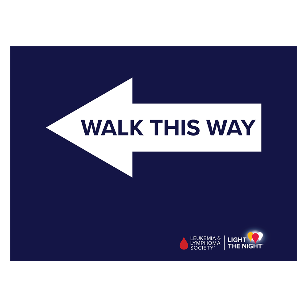 Light the Night - Walk This Way (L) - 24 x 18 Corrugated Plastic Sign (Not Editable)