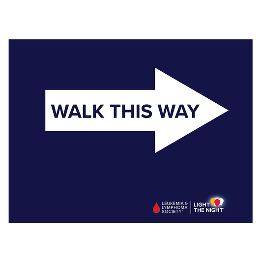 Light the Night - Walk This Way (R) - 24 x 18 Corrugated Plastic Sign (Not Editable)